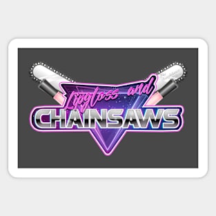 Lipgloss and Chainsaws Sticker